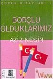 Borçlu Olduklarımız (Çocuk Kitapları 1)