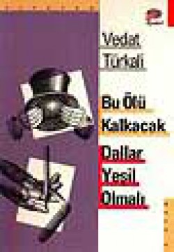 Bu Ölü Kalkacak / Dallar Yeşil Olmalı