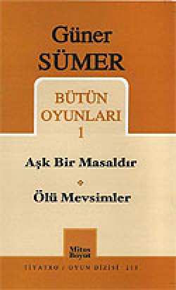 Bütün Oyunları 1 / Aşk Bir Masaldır-Ölü Mevsimler