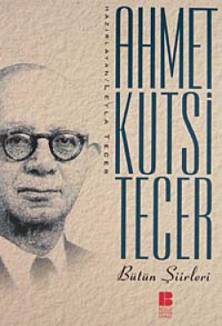 Bütün Şiirleri / Ahmet Kutsi Tecer