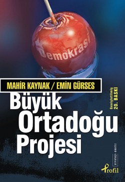 Büyük Ortadoğu Projesi / Mahir Kaynak-Emin Gürses