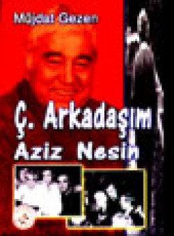 Ç. Arkadaşım Aziz Nesin