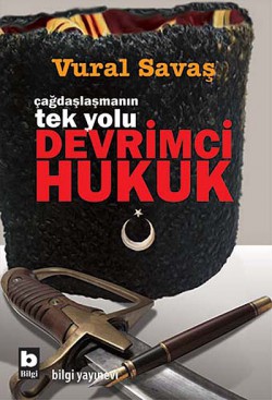 Çağdaşlaşmanın Tek Yolu Devrimci Hukuk