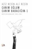 Canım Oğlum Canım Babacım 1  Mektuplaşmalar 1965-1981