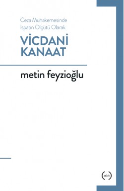 Ceza Muhakemesinde İspatın Ölçütü Olarak Vicdani K