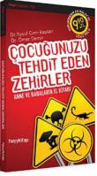 Çocuğunuzu Tehdit Eden Zehirler  Anne ve Babaların El Kitabı