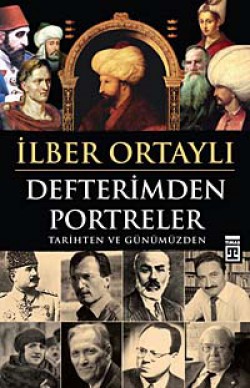 Defterimden Portreler  Tarihimizden ve Günümüzden