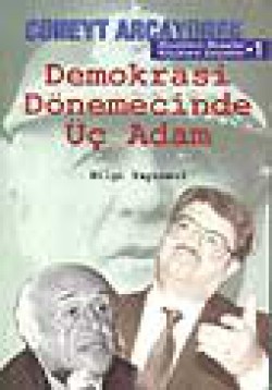 Demokrasi Dönemecinde Üç Adam