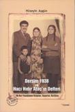 Dersim 1938 ve Hacı Hıdır Ataç'ın Defteri  İlk Kez Yayımlanan Belgeler, Raporlar, Haritalar