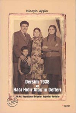 Dersim 1938 ve Hacı Hıdır Ataç'ın Defteri  İlk Kez