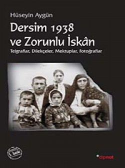 Dersim 1938 ve Zorunlu İskan  Telgraflar, Dilekçel