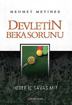 Devletin Beka Sorunu  Hedef İç Savaş mı?