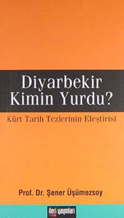 Diyarbekir Kimin Yurdu?  Türk Tarih Tezlerinin Ele