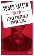 Efendi  Beyaz Türklerin  Büyük Sırrı