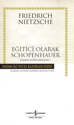 Eğitici Olarak Schopenhauer / Zamana Aykırı Bakışl