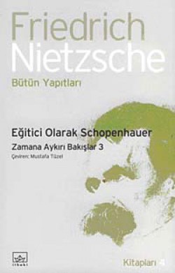 Eğitici Olarak Schopenhauer  Zamana Aykırı Bakışla