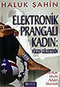 Elektronik Prangalı Kadın: Fügen Gülertekin / Amer