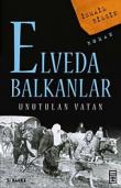 Elveda Balkanlar / Unutulan Vatan