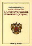 Ermeni Devlet Adamı B. A. Boryan'ın Gözüyle Türk-Ermeni Çatışması