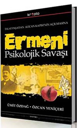 Ermeni Psikolojik Savaşı  Talat Paşa'dan Alican Ka