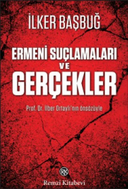 Ermeni Suçlamaları ve Gerçekler