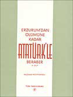 Erzurum'dan Ölümüne Kadar Atatürk'le Beraber II. C