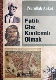 Fatih Che Kıvılcımlı Olmak