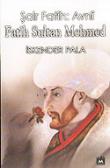 Fatih Sultan Mehmet / Şair Fatih: Avni