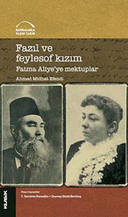 Fazıl ve Feylosof Kızım Fatma Aliye'ye Mektuplar