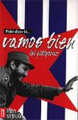 Fidel Diyor ki Vamos Bien İyi Gidiyoruz