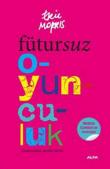 Fütursuz Oyunculuk  Oyunculukta İşçilik Süreci