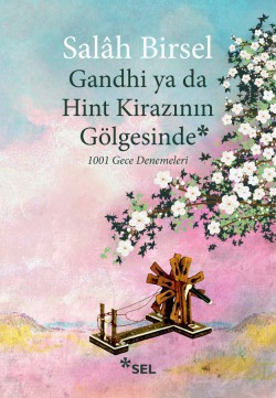 Gandhi ya da Hint Kirazının Gölgesinde  1001 Gece 