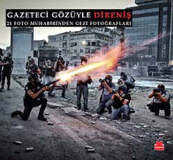 Gazeteci Gözüyle Direniş  21 Foto Muhabirinden Gez