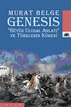 Genesis  "Büyük Ulusal Anlatı" ve Türkle