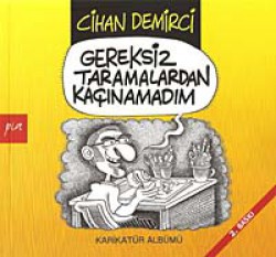 Gereksiz Taramalardan Kaçınamadım