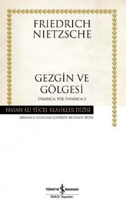 Gezgin ve Gölgesi / İnsanca Pek İnsanca -2 (Ciltli