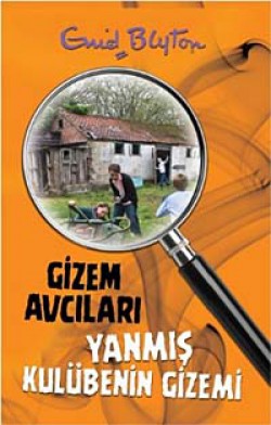 Gizem Avcıları- 1 / Yanmış Kulübenin Gizemi