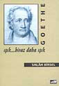 Goethe: Işık... Biraz  Daha Işık