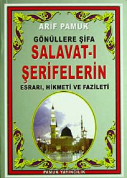 Gönüllere Şifa Salavat-ı Şeriflerin Esrarı, Hikmet