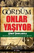 Gördüm Onlar Yaşıyor  Görgü Tanıklarıyla Ölmeyen Şehitlerin ve Kahramanların Hikayesi