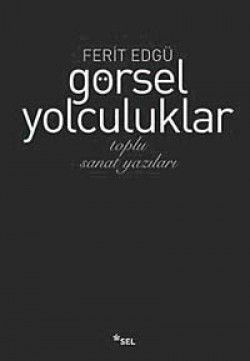 Görsel Yolculuklar  Toplu Sanat Yazıları