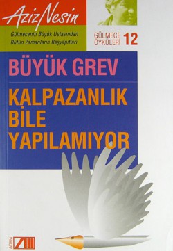 Gülmece Öyküleri 12 / Büyük Grev Kalpazanlık Bile 