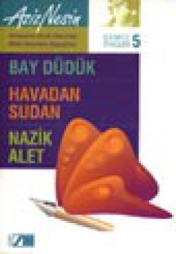 Gülmece Öyküleri 5/ Bay Düdük-Havadan Sudan-Nazik 