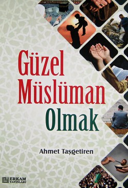 Güzel Müslüman Olmak