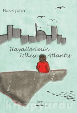 Hayallerimin Ülkesi Atlantis