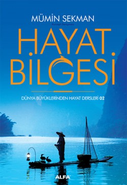 Hayat Bilgesi  Dünya Büyüklerinden Hayat Dersleri 