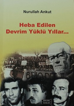 Heba Edilen Devrim Yüklü Yıllar...