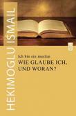 Ich Bin Ein Muslim  Wie Glauble Ich Und Woran? / Ben Bir Müslümanım Neye Nasıl İnanırım?