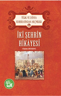 İki Şehrin Hikayesi / Türk ve Dünya Edebiyatından 