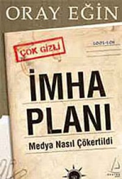 İmha Planı  Medya Nasıl Çökertildi?